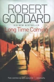 Long Time Coming by Robert Goddard Hardback