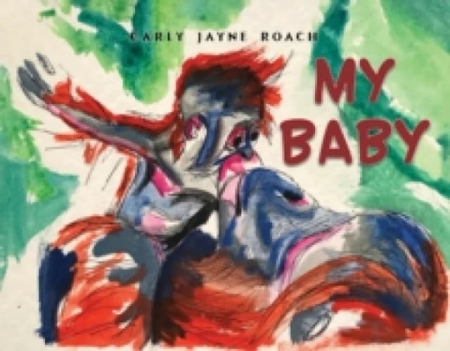 My Baby. Paperback. By Carly Jayne Roach Books