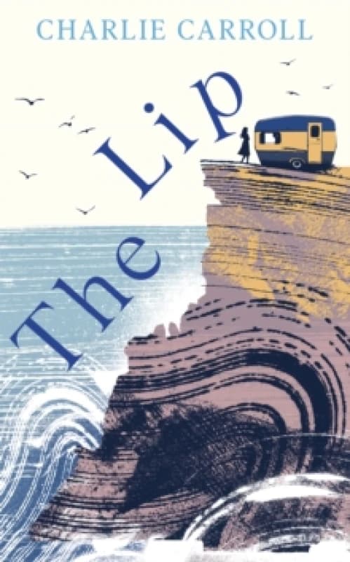 The Lip : a novel of the Cornwall tourists seldom see Hardback