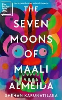 The Seven Moons of Maali Almeida by Shehan Karunatilaka