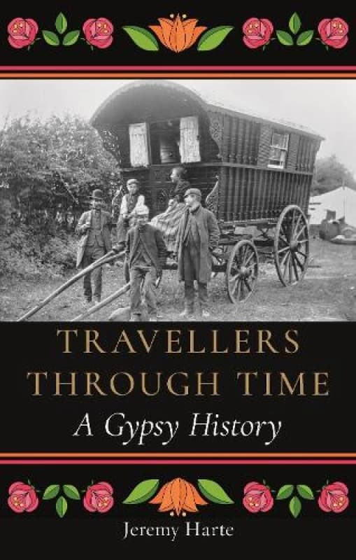 Travellers through Time : A Gypsy History Hardback