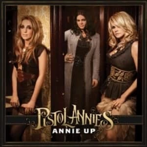 Pistol Annies - Annie Up CD