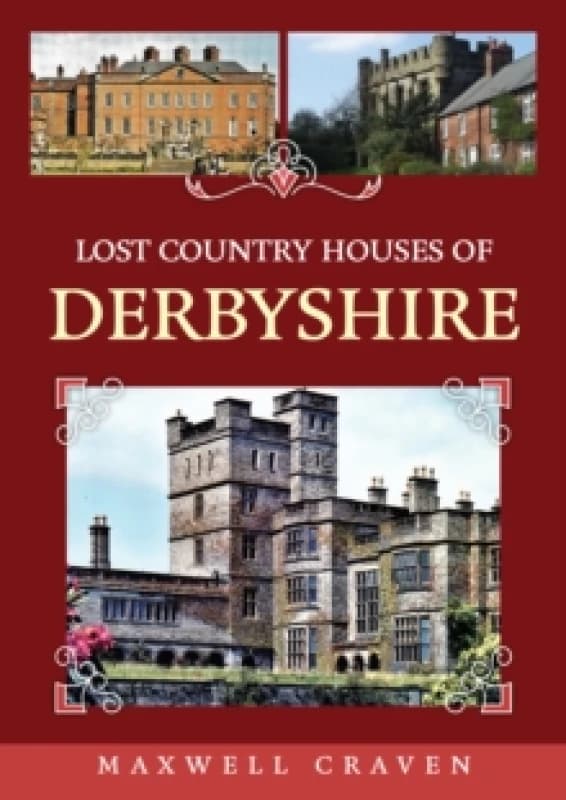 Lost Country Houses of Derbyshire Paperback / softback