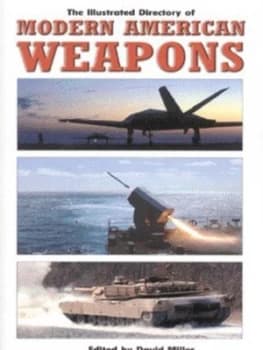 The Illustrated Directory of Modern American Weapons Paperback