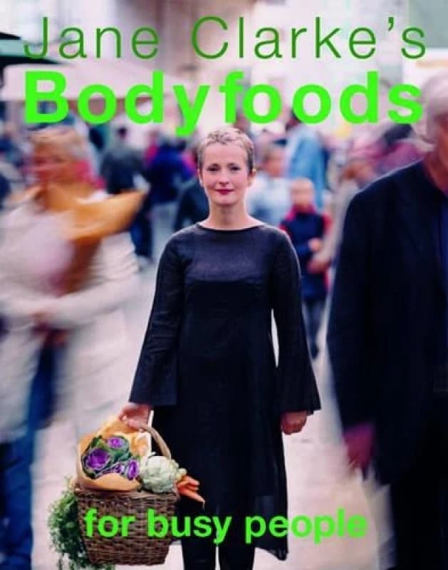 Jane Clarkes Bodyfoods for Busy People by Jane Clarke Paperback