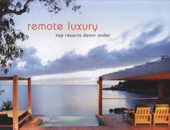 Remote Luxury by Janelle Mcculloch and Sabina Marreiros and Markus Bachmann Hardback