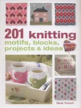 201 Knitting Motifs Blocks Projects and Ideas by Nicki Trench Paperback