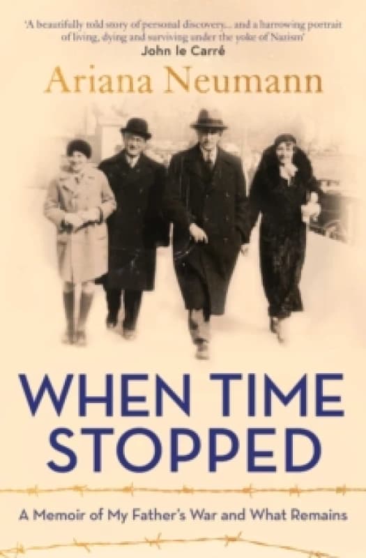 When Time Stopped : A Memoir of My Father's War and What Remains Paperback / softback