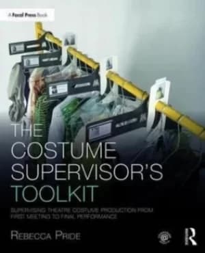 The costume supervisors toolkit by Rebecca Pride