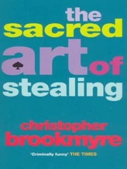 The Sacred Art of Stealing by Christopher Brookmyre Paperback