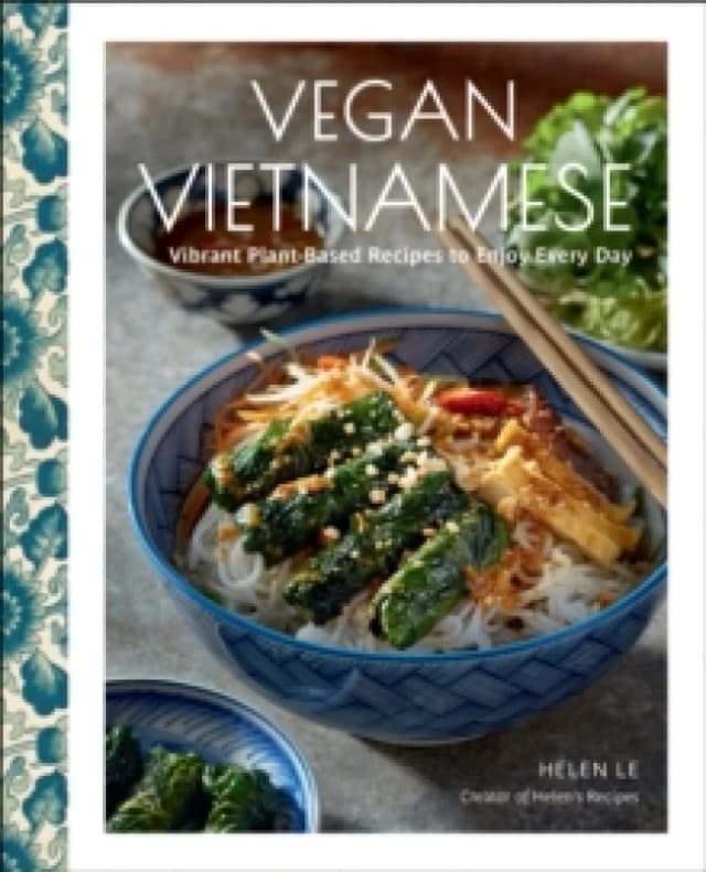 Vegan Vietnamese : Vibrant Plant-Based Recipes to Enjoy Every Day Hardback