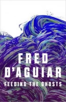 Feeding the Ghosts by Fred D Aguiar Paperback