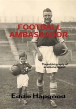 Football Ambassador by Eddie Hapgood and Greg Adams and Colette Wittich Paperback