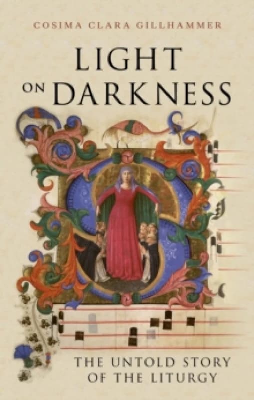 Light on Darkness : The Untold Story of the Liturgy Hardback