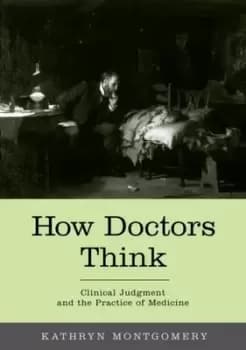 How doctors think by Kathryn Montgomery