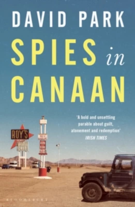 Spies in Canaan : 'One of the most powerful and probing novels so far this year' - Financial Times, Best summer reads of 2022 Paperback / softback