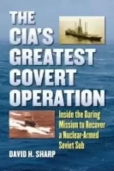 The CIAs Greatest Covert Operation by David H. Sharp