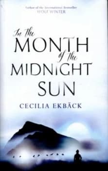 In the Month of the Midnight Sun by Cecilia Ekbck Hardback