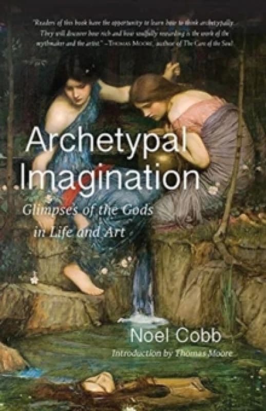 Archetypal Imagination : Glimpses of the Gods in Life and Art Paperback / softback