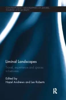 Liminal LandscapesTravel Experience and Spaces In-between