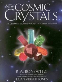 New Cosmic Crystals by R. a Bonewitz and Lilian Verner Bonds Book