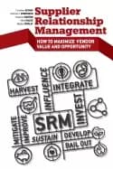 supplier relationship management how to maximize vendor value and opportuni