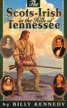The Scots-Irish in the Hills of Tennessee by Billy Kennedy Book
