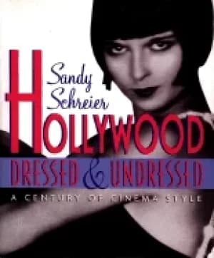 hollywood dressed and undressed a century of cinema style