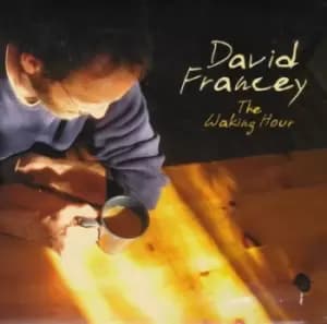 The Waking Hour by David Francey CD Album