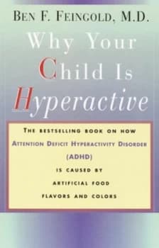 Why Your Child Is Hyperactive by Ben Feingold Book