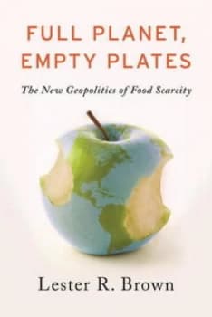 Full Planet Empty Plates by Lester R. Brown Paperback