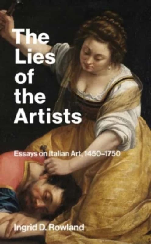 The Lies of the Artists. Paperback. By Ingrid D Rowland Books