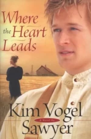 Where the heart leads by Kim Vogel Sawyer
