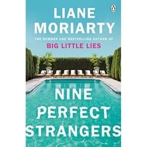 Nine Perfect Strangers From The Bestselling Author of Big Little Lies by Liane Moriarty (2019, Paperback)