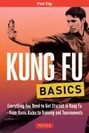 kung fu basics everything you need to get started in kung fu from basic kic
