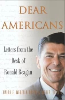 Dear Americans by Ronald Reagan and Ralph E Weber and Ralph a Weber Book