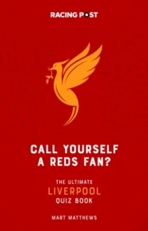 Call Yourself a Reds Fan? The Ultimate Liverpool Quiz Book Paperback / softback