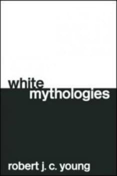 White Mythologies by Robert J.C. Young Book