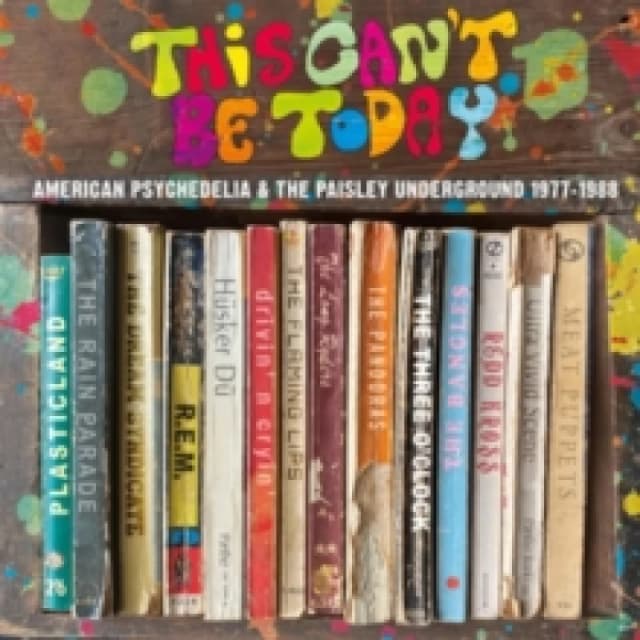 This Can't Be Today: American Psychedelia & the Paisley Underground 1977-1988 CD / Box Set