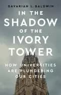 in the shadow of the ivory tower how universities are plundering our cities