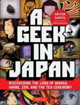 A Geek in Japan by Hector Garcia Book