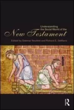 Understanding the social world of the New Testament by Dietmar Neufeld