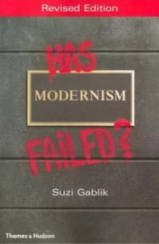 Has Modernism Failed by Suzi Gablik Paperback