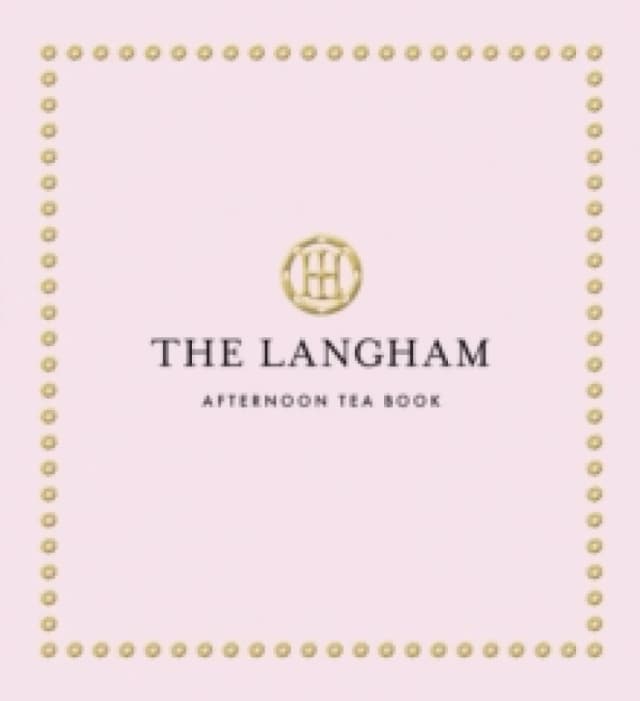The Langham Afternoon Tea Book Hardback