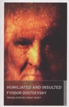 Humiliated and Insulted by Fyodor Dostoevsky Paperback