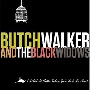 Butch Walker And The Black Widows I Liked It Better When You Had No Heart Vinyl