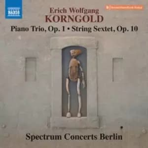 Erich Wolfgang Korngold Piano Trio Op 1/String Sextet Op 10 by Erich Wolfgang Korngold CD Album