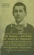 magic lantern of marcel proust a critical study of remembrance of things pa