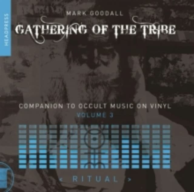 Gathering of the Tribe: Ritual : A Companion to Occult Music On Vinyl Vol 3 Paperback / softback