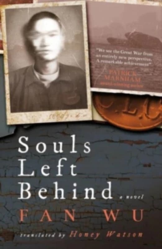 Souls Left Behind : A WW1 Chinese Labour Corps Novel Hardback